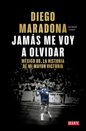 Portada de 'Jamás me voy a olvidar' de Diego Armando Maradona.