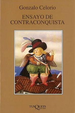 'Ensayo de contraconquista', de Gonzalo Celorio