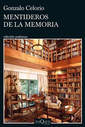 'Mentideros de la memoria', de Gonzalo Celorio