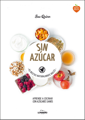 Portada del libro 'Sin azúcar. 65 recetas naturalmente dulces'