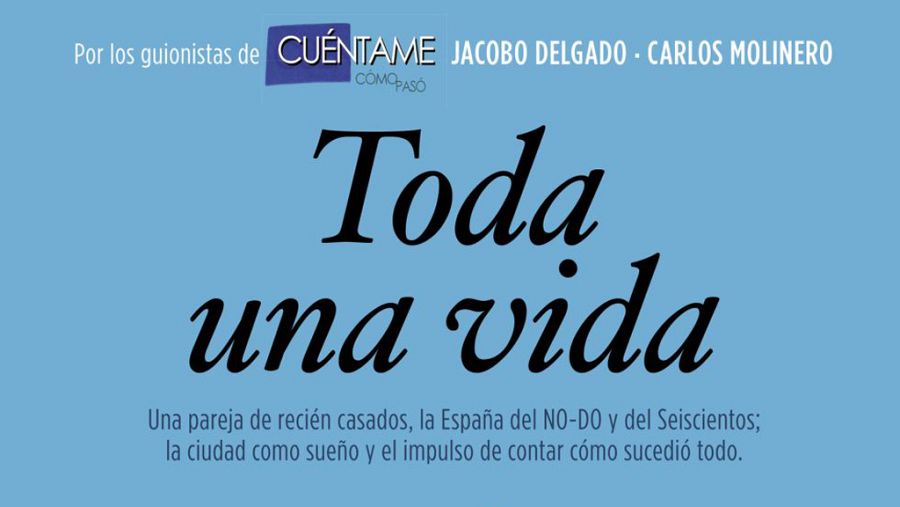 'Toda una vida', el libro de 'Cuéntame'