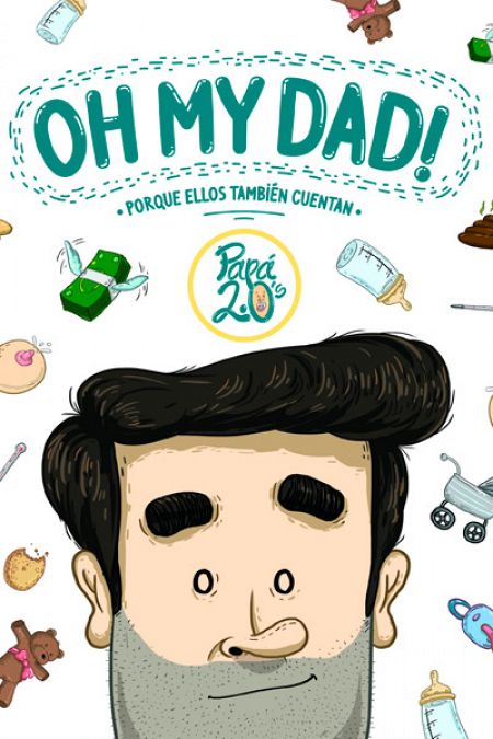 Portada de 'Oh my dad. Porque ellos también cuentan'