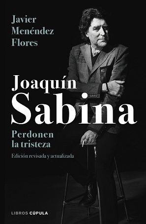 Portada de 'Joaquín Sabina. Perdonen la tristeza'