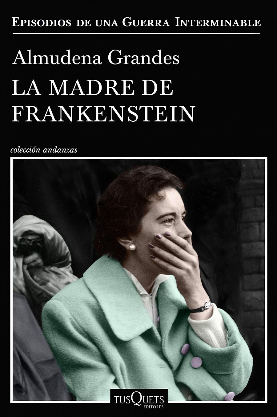 La madre de Frankenstein, una novela de Almudena Grandes