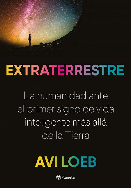 Portada de 'Extraterrestre' (Editorial Planeta), de Avi Loeb.