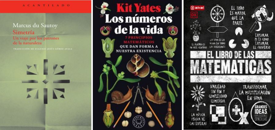 'Simetría, un viaje por los patrones de la naturaleza' (Marcus du Sautoy), 'Los números de la vida' (Kit Yates) y 'El libro de las matemáticas9 (C. Pickover).