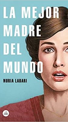 'La mejor madre del mundo' de Nuria Labari