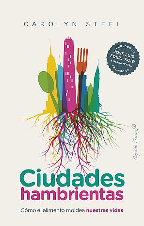Libro 'Ciudades hambrientas' de Carolyn Steel 