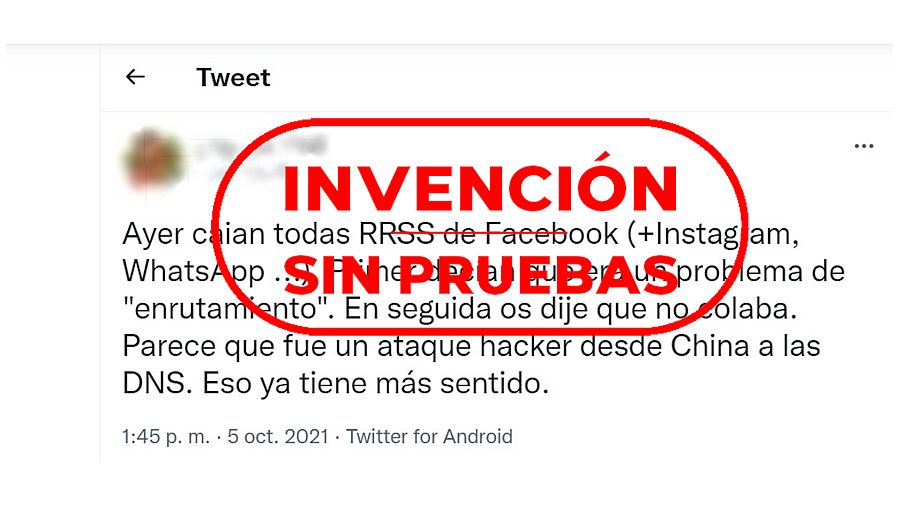 Mensaje de Twitter que dice que el apagón de Facebook es consecuencia de un ciberataque desde China, con el sello Invención - Sin Pruebas en rojo de VerificaRTVE
