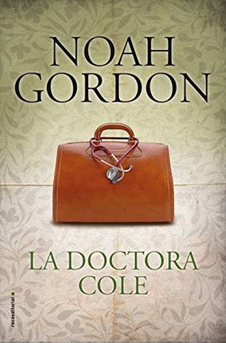 'La doctora Cole', de Noah Gordon