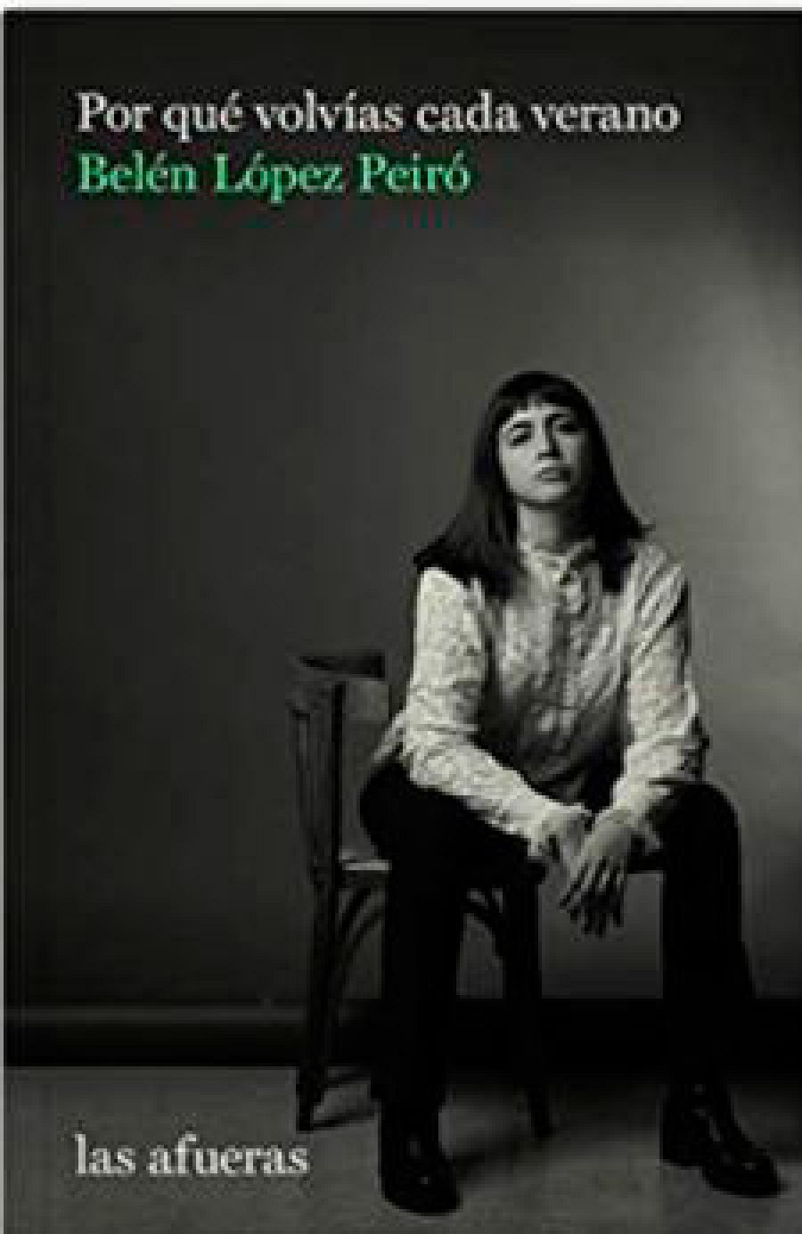 Por qué volvías cada verano (Las afueras), de Belén López Peiró