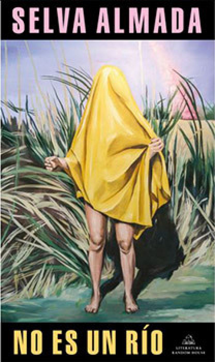 No es un río (Literatura Random House), de Selva Almada