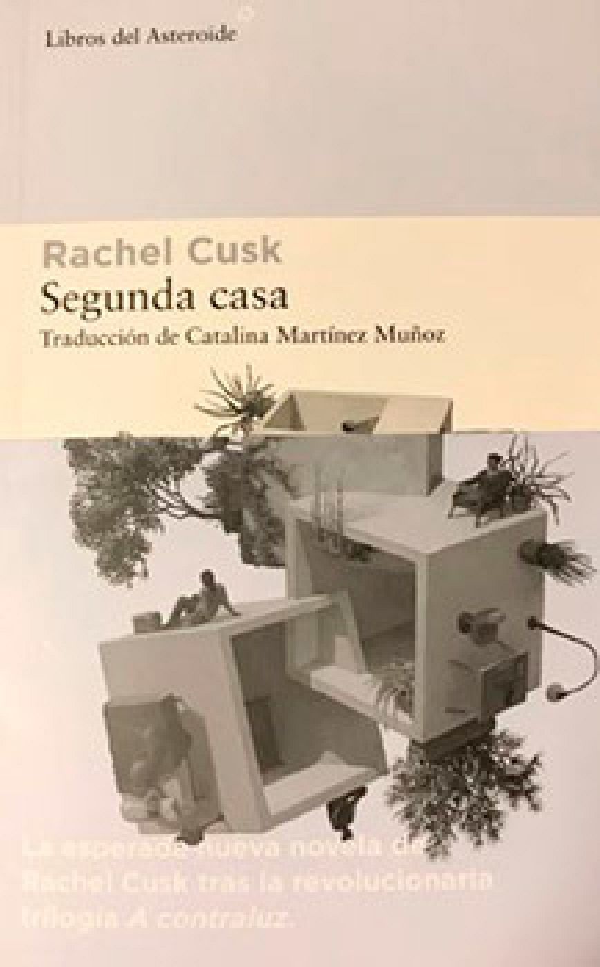 Segunda casa (Libros del Asteroide), de Rachel Cusk