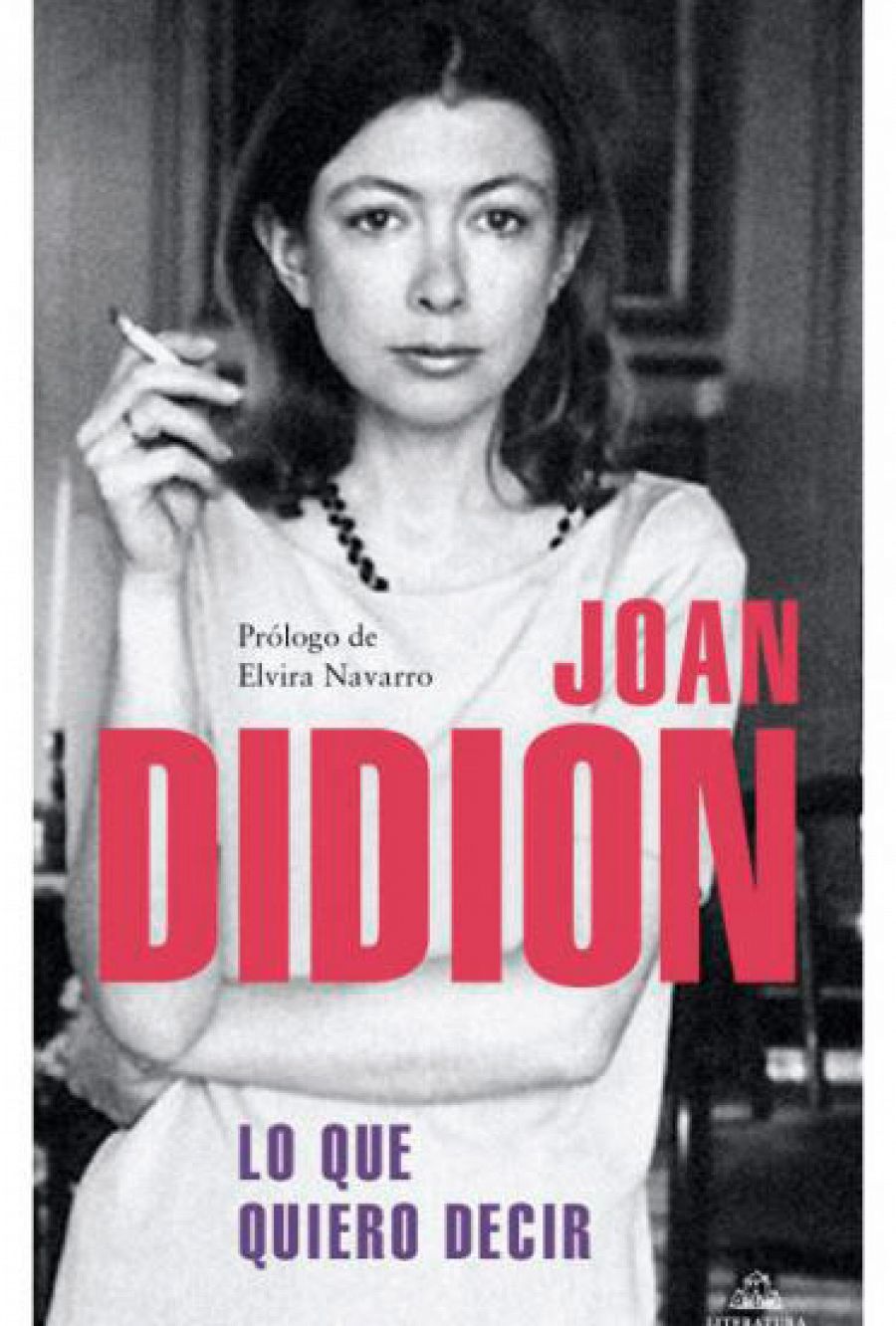 Lo que quiero decir (Literatura Random House), de Joan Didion
