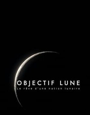 Cartel del documental: Objetivo la Luna: el sueño de una nación lunar