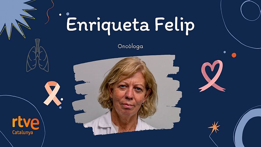 Enriqueta Felip - Oncòloga