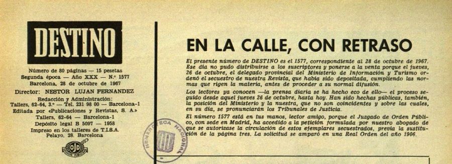 A finals d'octubre del 1967, Destino arriba tard als quioscs pel segrest del número per part de les autoritats