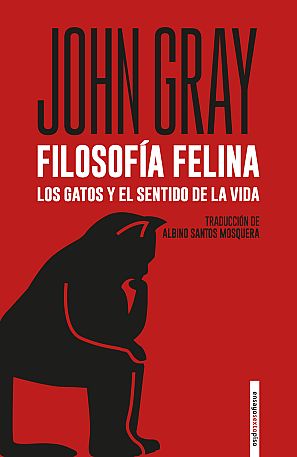 'Filosofía Felina. Los gatos y el sentido de la vida', de John Gray