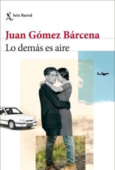 Lo demás es aire, de Juan Gómez