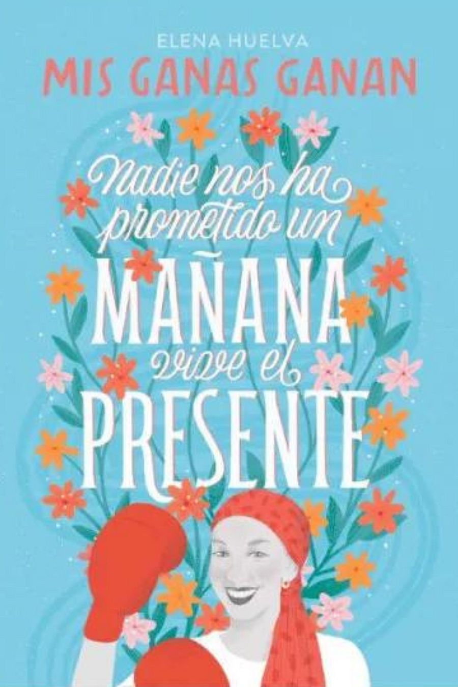 Portada de 'Mis ganas ganan', de Elena Huelva, libro para leer en Navidad 2022