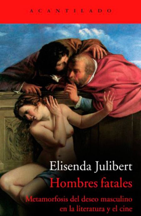 Hombres fatales (Acantilado), de Elisenda Julibert