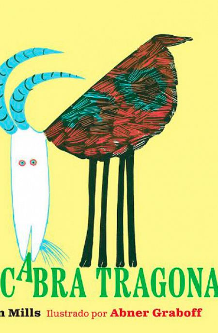 La cabra tragona (Libros del Zorro Rojo), de Alan Mills y Abner Graboff