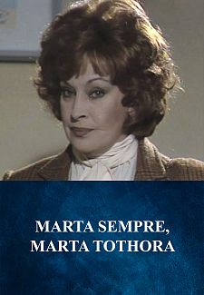 Marta sempre, Marta tothora