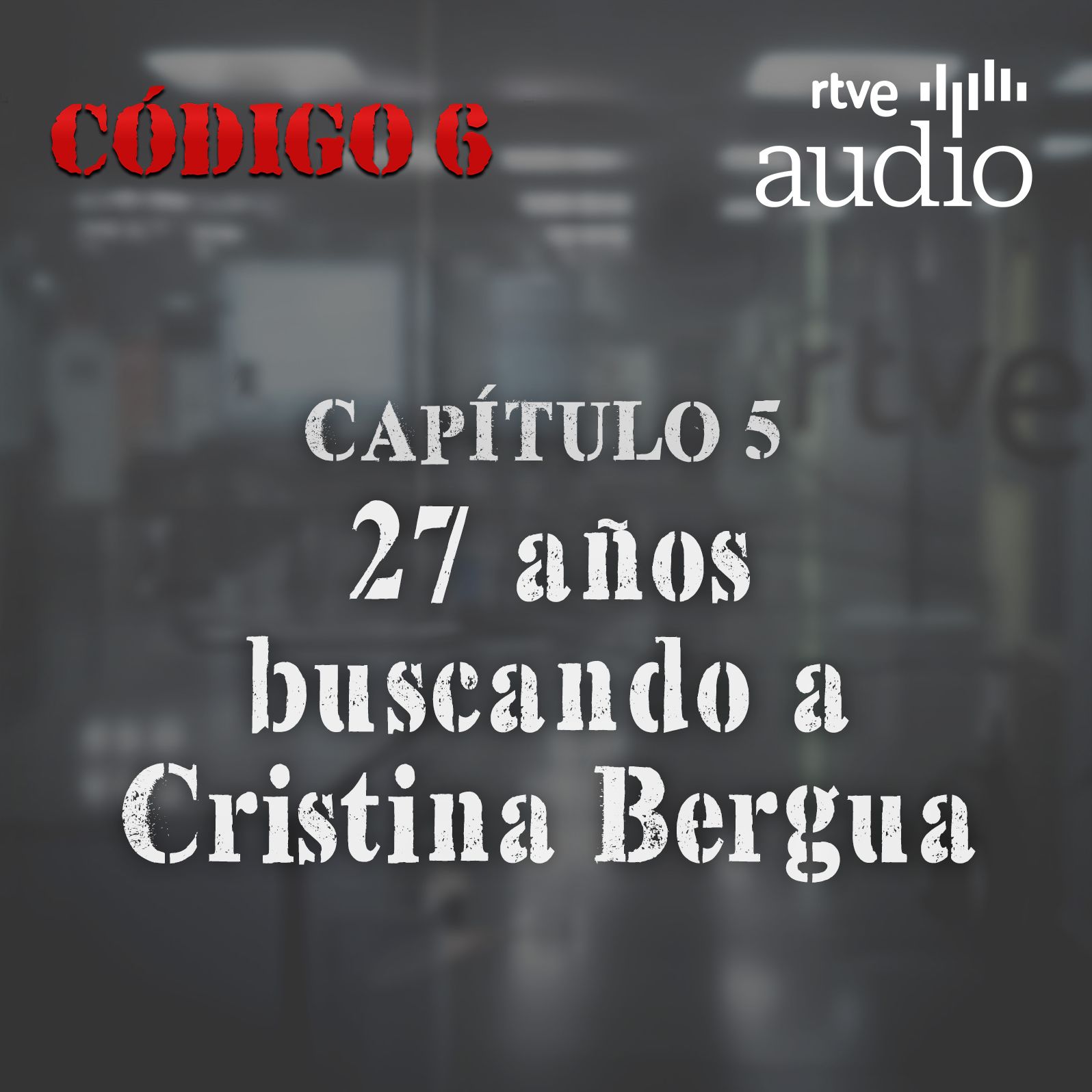 Código 6 - Capítulo 5: 27 años buscando a Cristina Bergua
