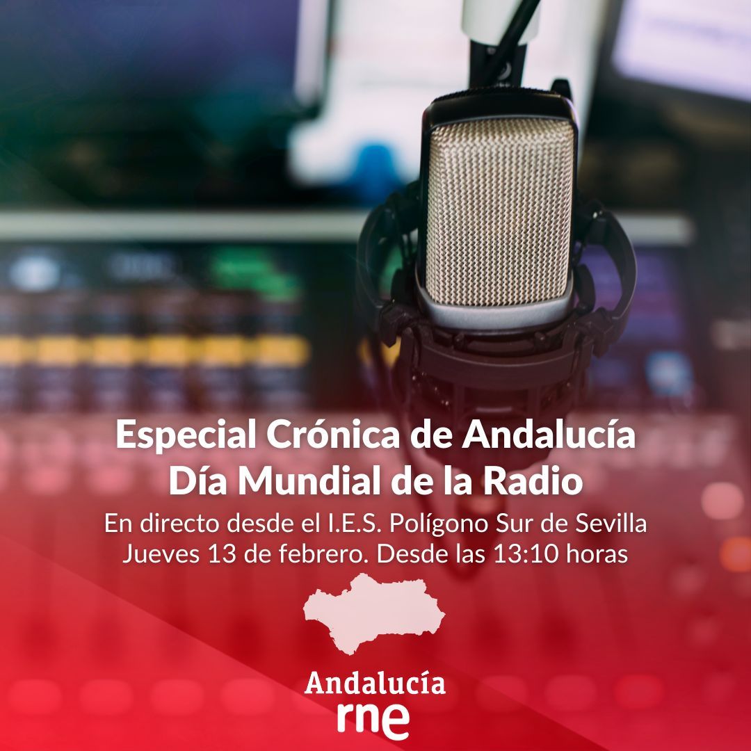 Crónica de Andalucía - 13/02/25 - Especial Día Mundial de la Radio