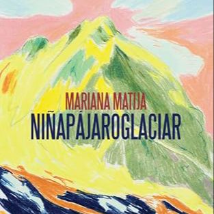 Hora América - 'Niñapajaroglaciar', ensayo de la colombiana Mariana Matija