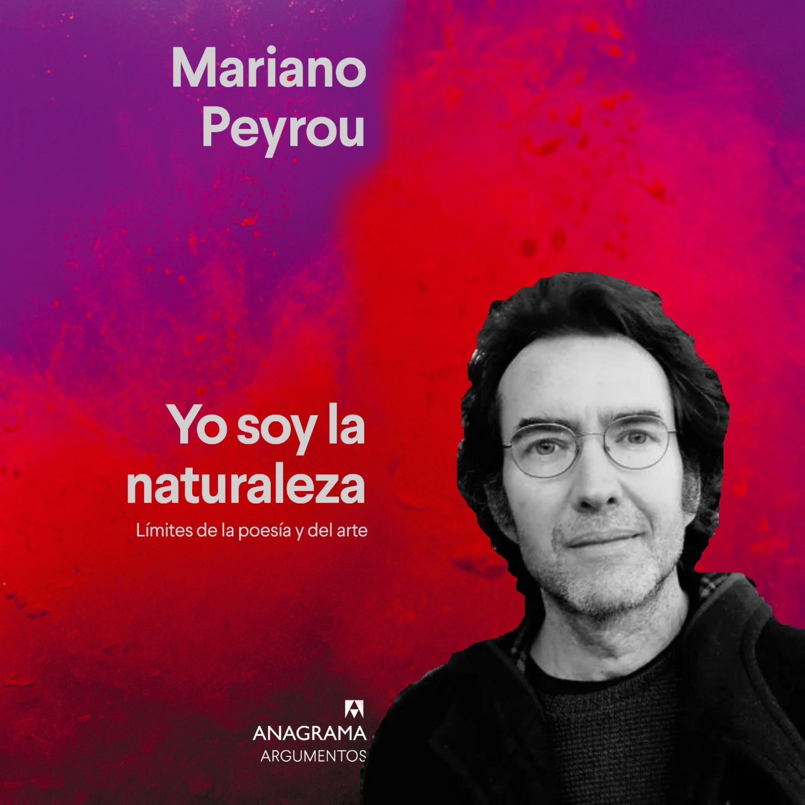 La Libélula - Yo soy la naturaleza (Mariano Peyrou, ed. Anagrama) - 25/10/11