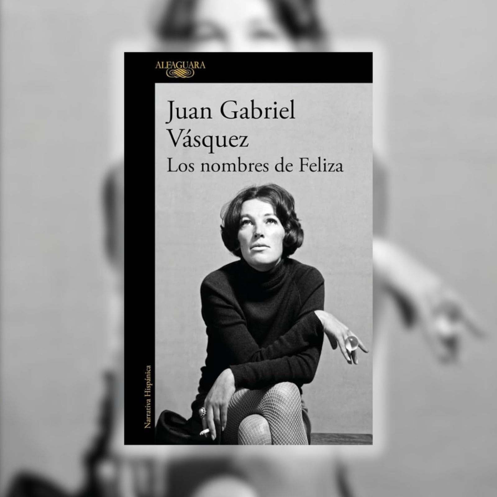 El ojo crítico - 'Los nombres de Feliza' de Juan Gabriel Vázquez