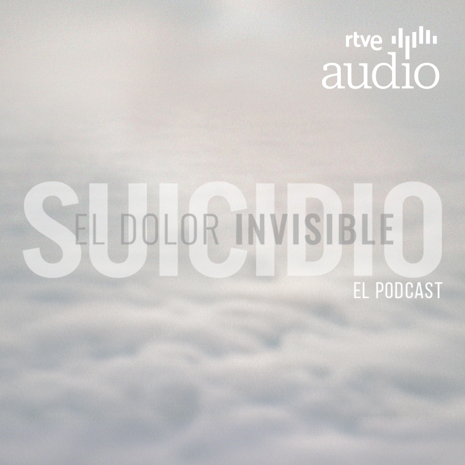 Suicidio. El dolor invisible. El podcast