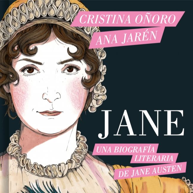 Viñetas y bocadillos - Cristina Oñoro & Ana Jarén "Jane. Una biografía literaria de Jane Austen" - 15/09/25