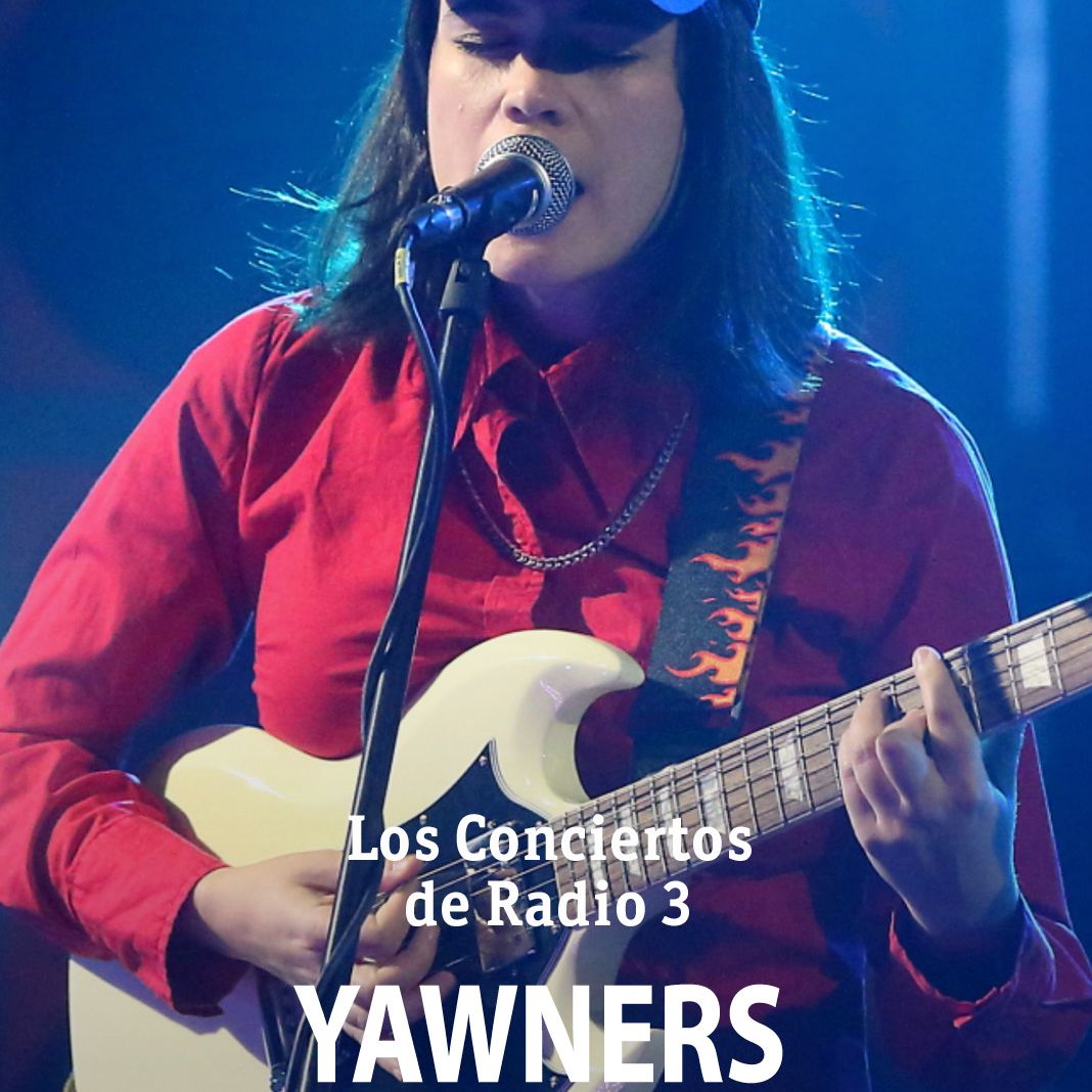 Los conciertos de Radio 3 - Yawners - 01/07/25