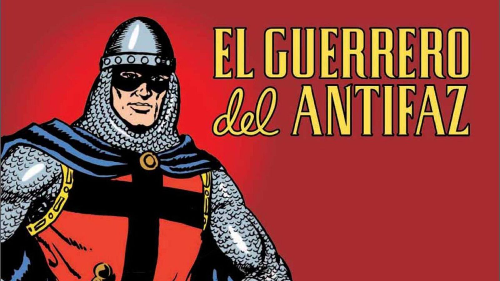 El Guerrero del Antifaz es uno de los mitos del cómic español