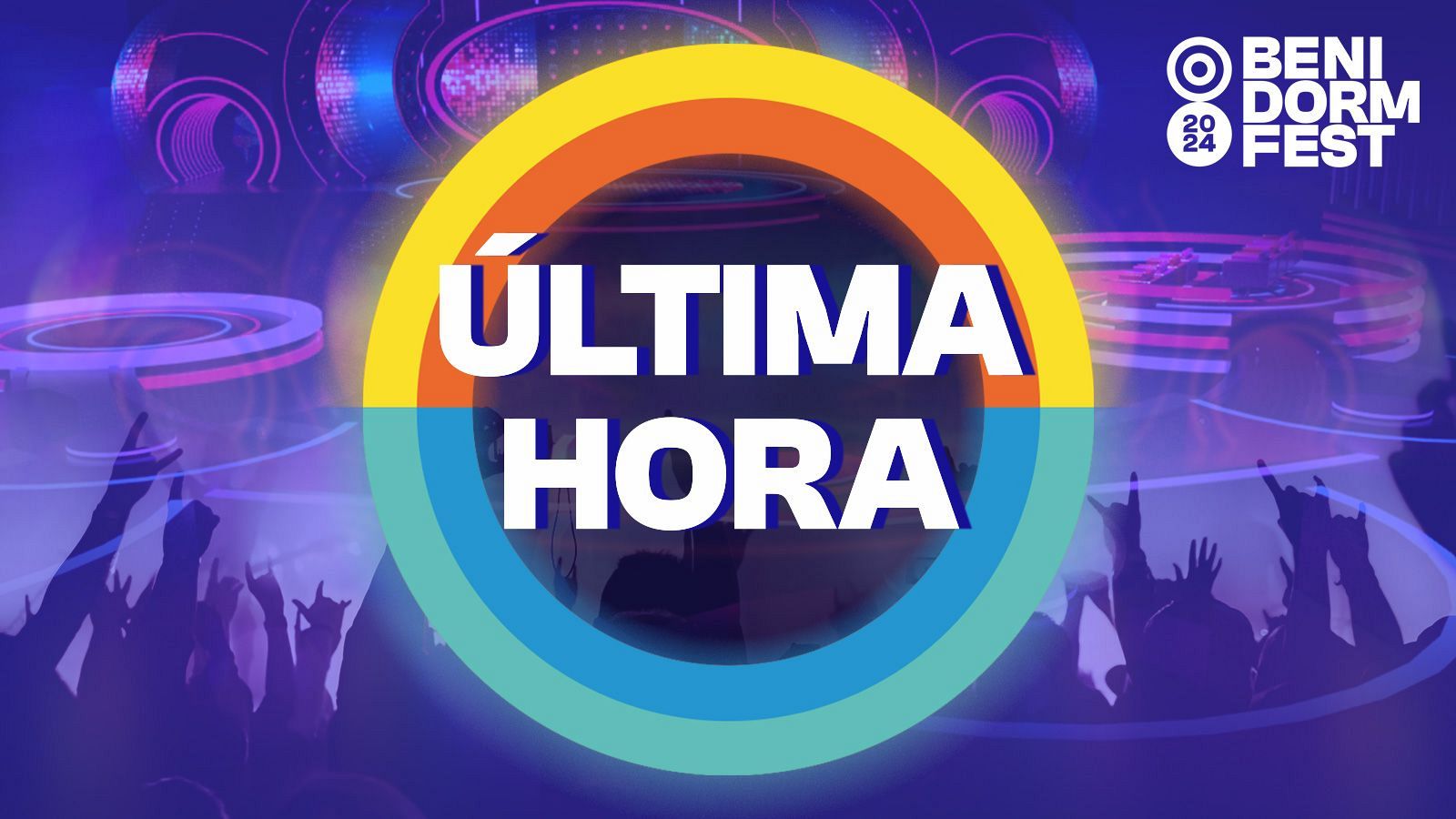 La última hora del Benidorm Fest 2024 en RTVE
