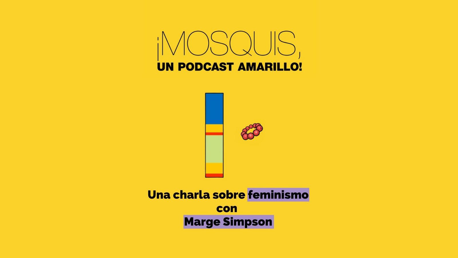 Imagen de '¡Mosquis, un podcast amarillo!'