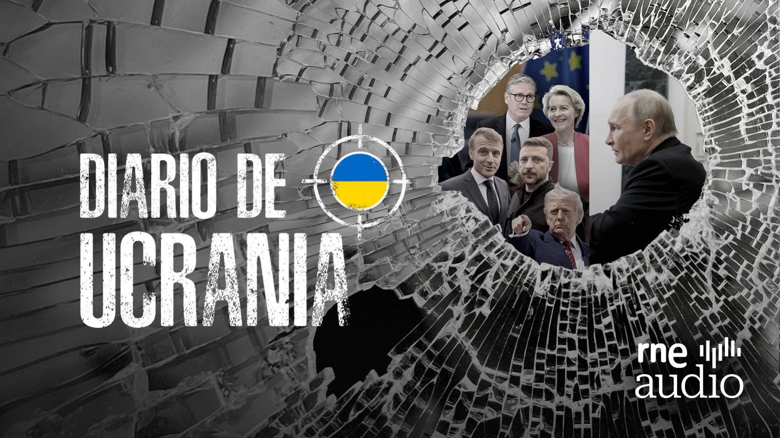 Promoción de "Diario de Ucrania" en RNE audio. Cristal roto con bandera ucraniana y rostros de líderes mundiales, representando la guerra en Ucrania.