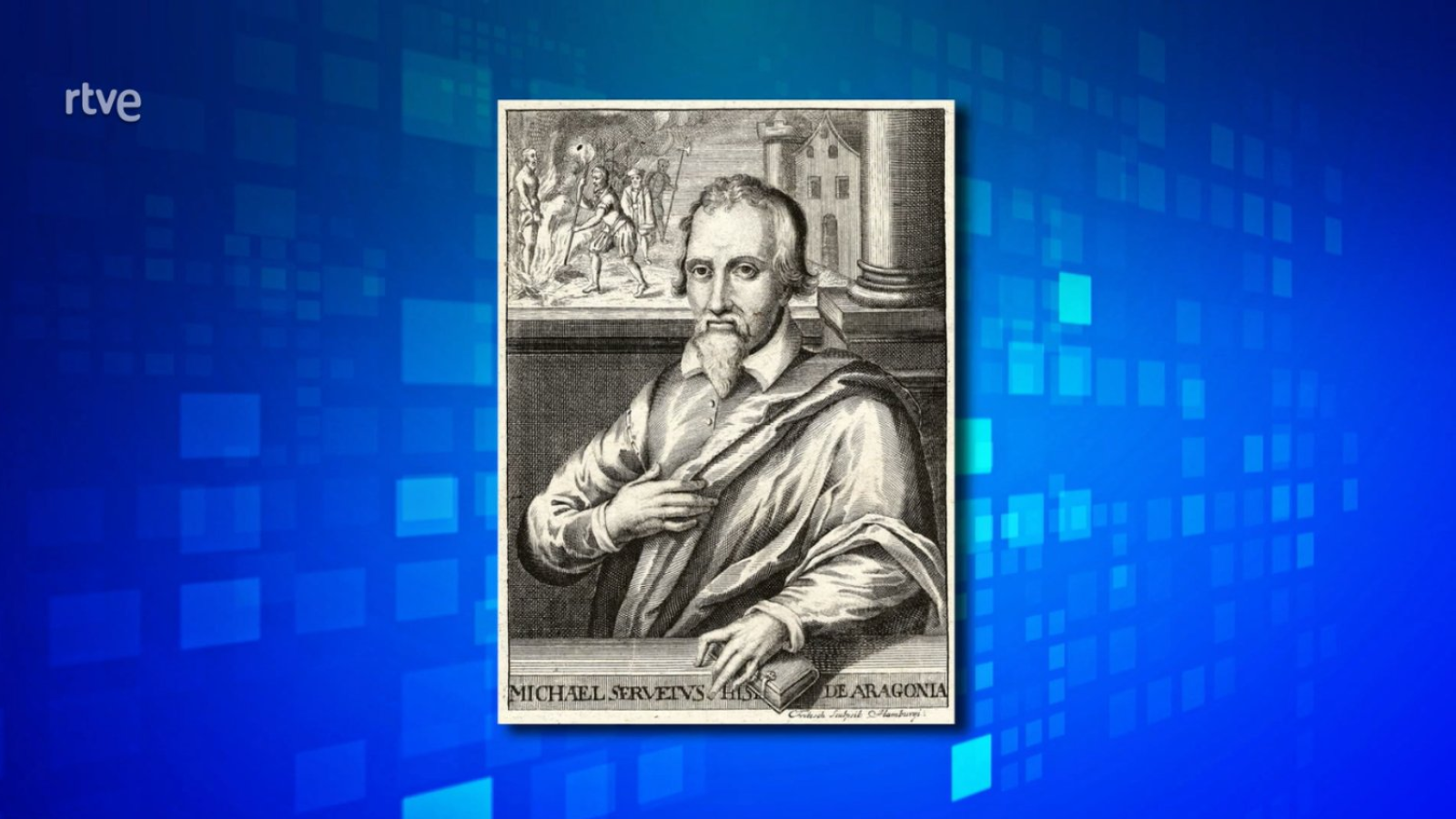 Miguel Servet, el médico aragonés quemado por hereje