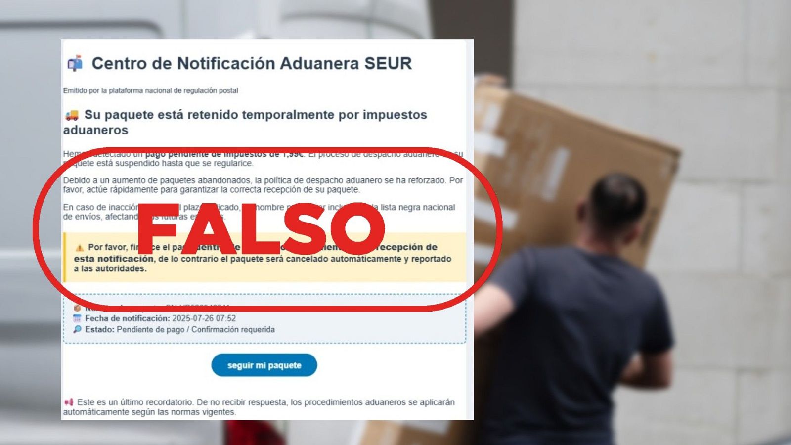 No es un aviso de SEUR para que pagues impuestos aduaneros, es un fraude