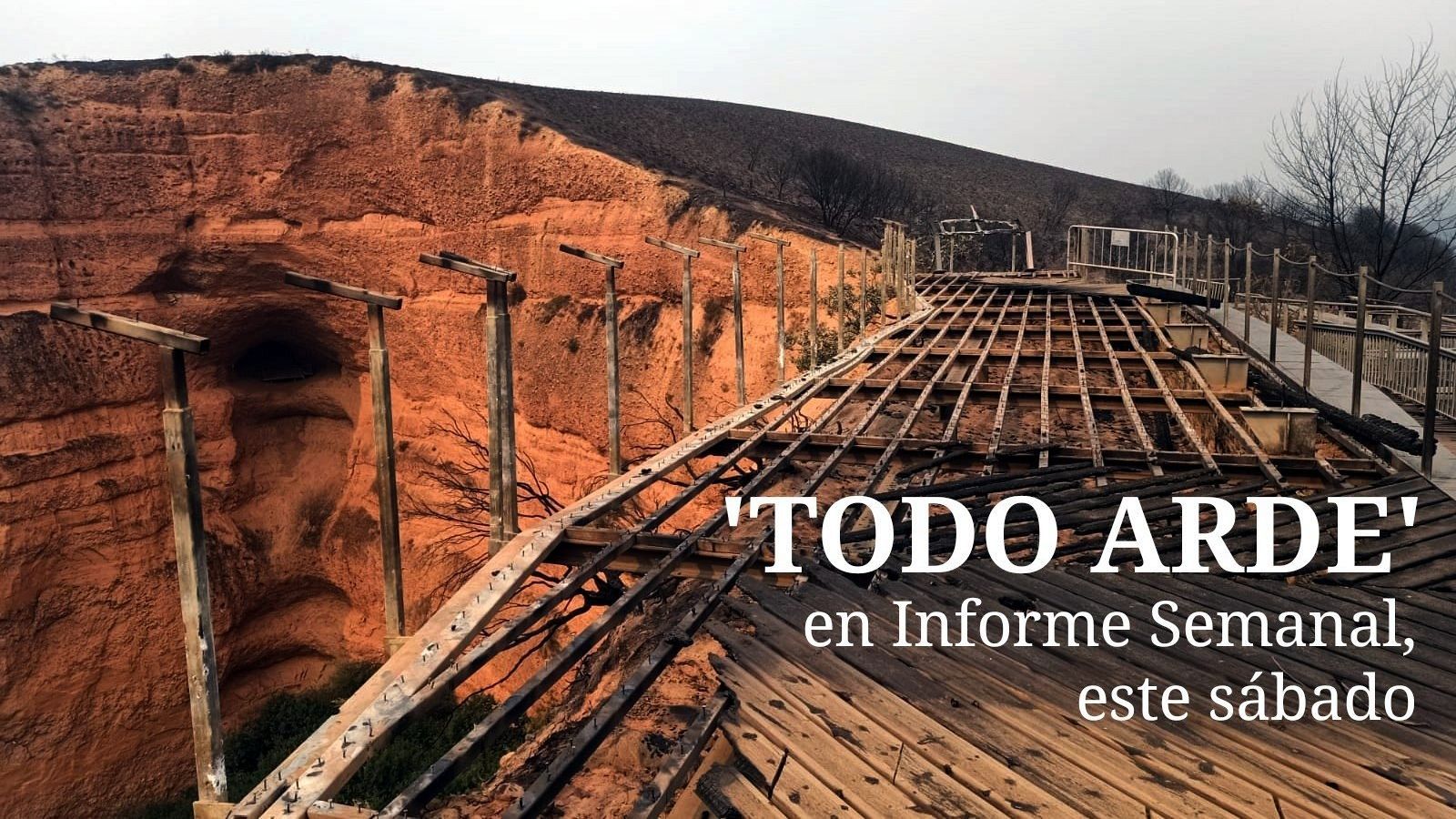 Cartel del programa 'Todo arde', de 'Informe Semanal'