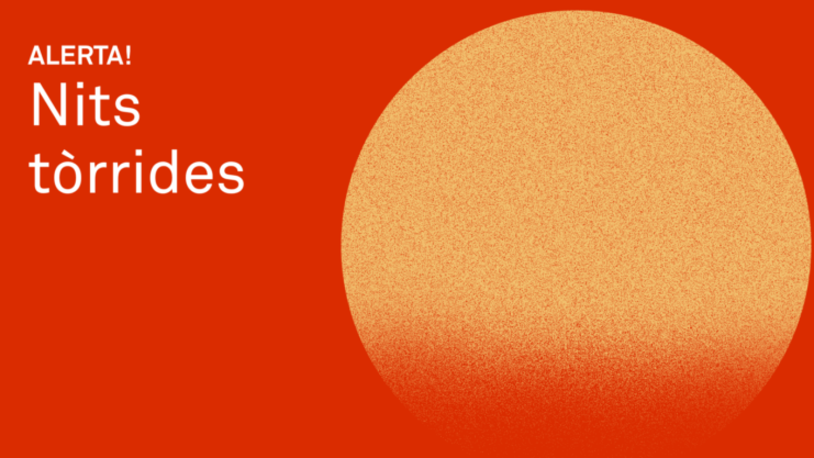Avís d'alerta per nits tòrrides: text "ALERTA! Nits tòrrides" en vermell i blanc, amb un cercle ataronjat de fons.