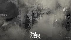 ¿Quieres escuchar 'Vivir y Morir en Gaza' en primicia con sus protagonistas?