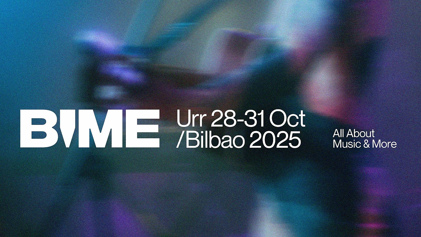 Cartel publicitario del evento BIME, con el nombre destacado en blanco y la fecha "Urr 28-31 Oct / Bilbao 2025". El diseño incluye un fondo abstracto en tonos azules y morados, con el lema "All About Music & More".