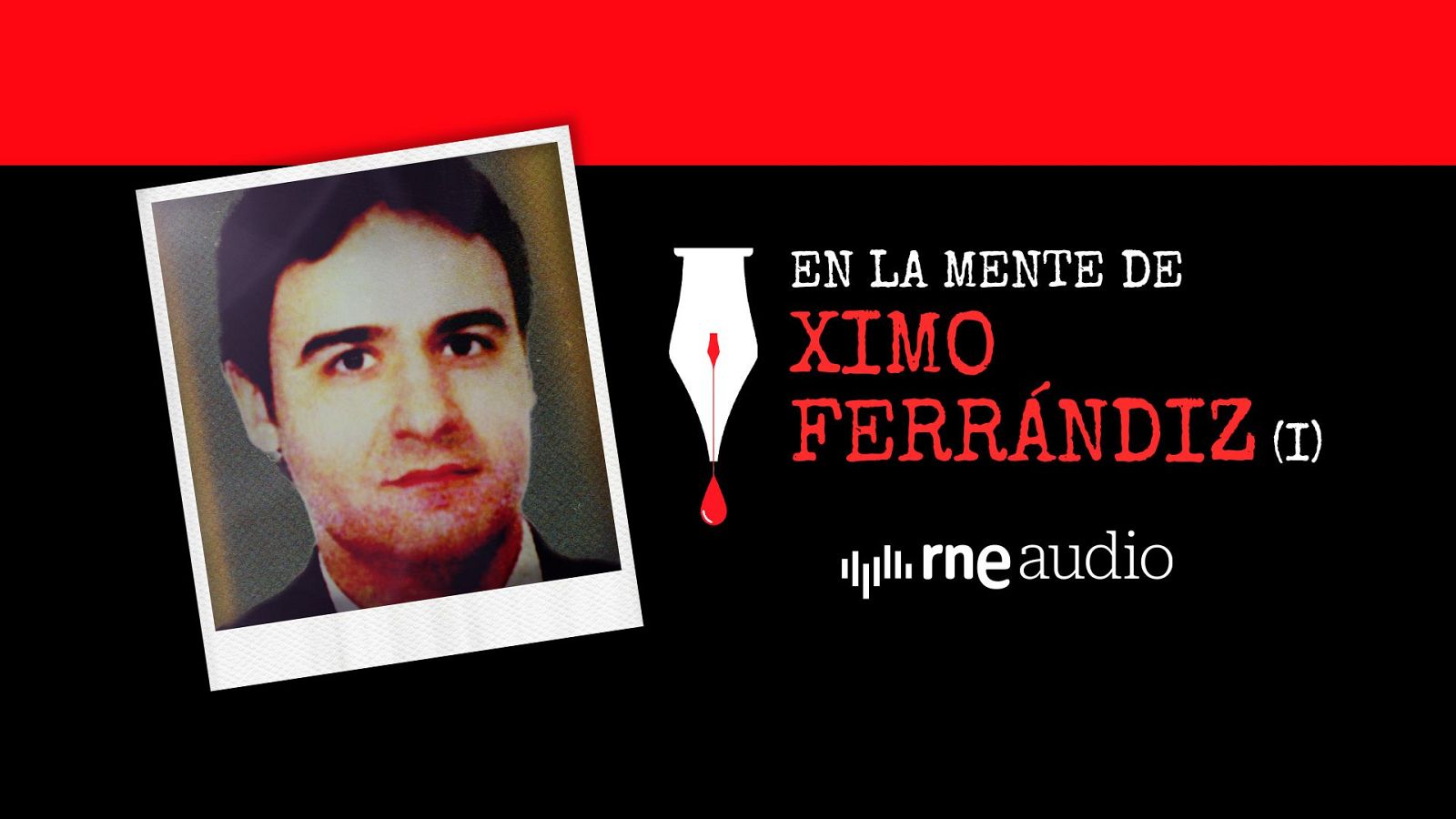 La imagen muestra una fotografía polaroid de un hombre con traje oscuro junto a un texto resaltado en rojo sobre un fondo negro, acompañado de un dibujo de una pluma estilográfica y el logo de "rne audio".