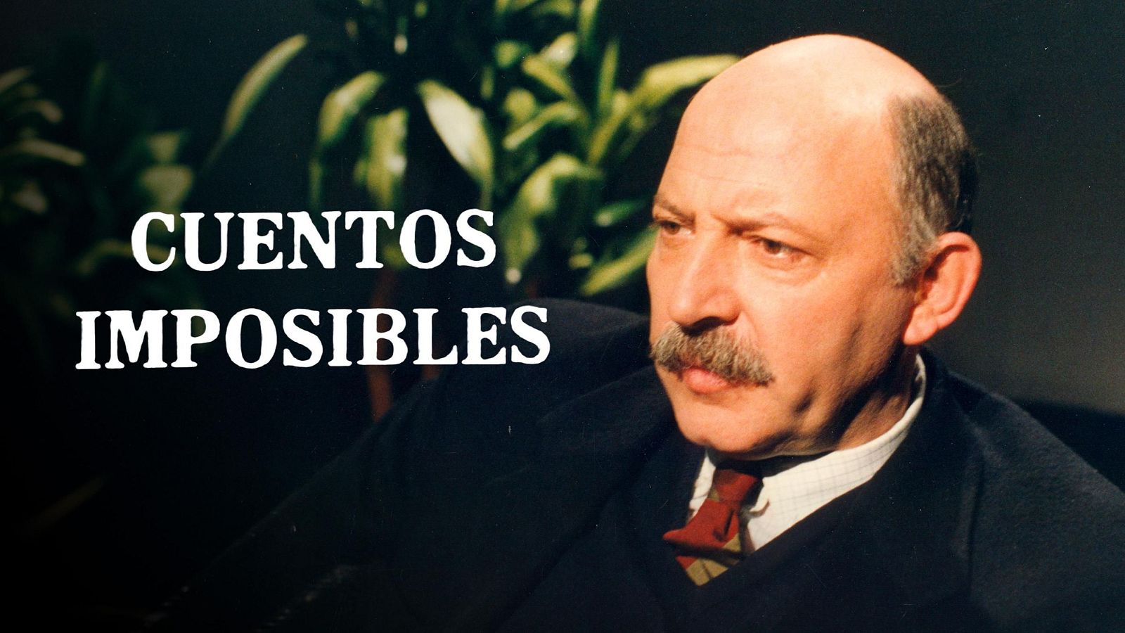 Un hombre con bigote y calvo, vestido con chaqueta oscura, chaleco con patrón y corbata roja, aparece en la imagen. A la izquierda, se lee el título "CUENTOS IMPOSIBLES".