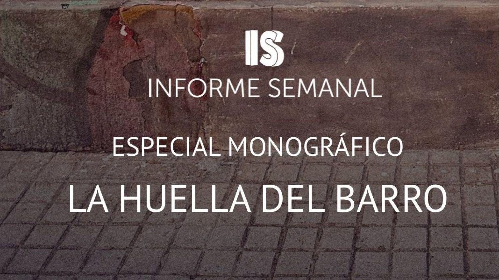 'La huella del barro',  en 'Informe Semanal'