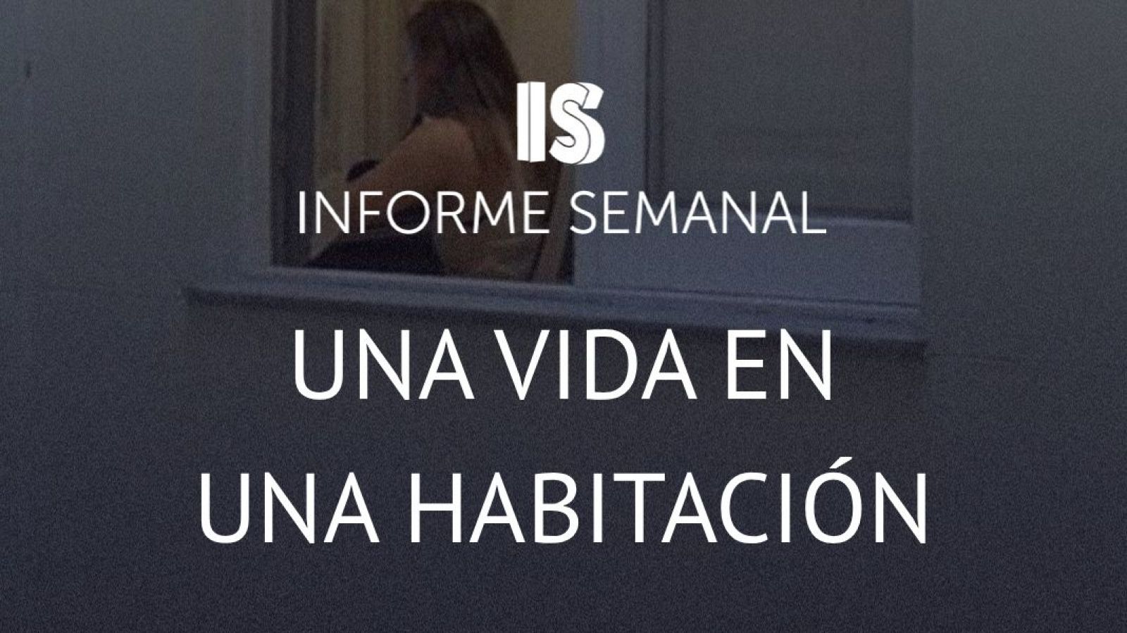 'Una vida en una habitación', en 'Informe Semanal'