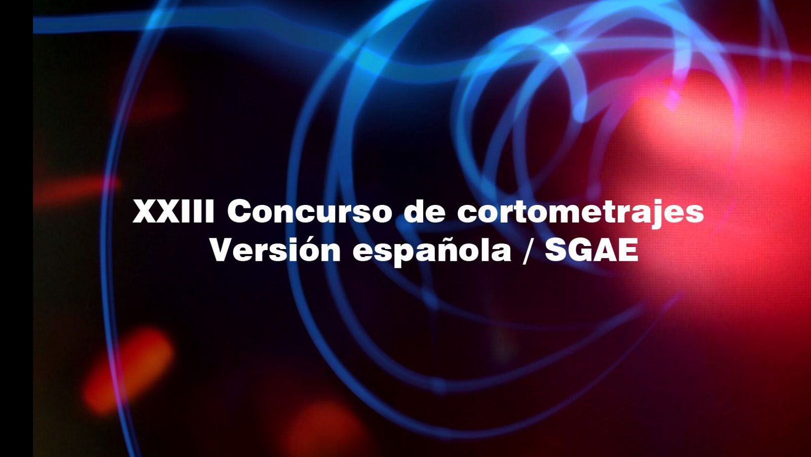 XXIII edición Concurso Cortometrajes Versión Española / SGAE